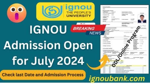 IGNOU Admission Open for July 2024: Grab the Opportunity!