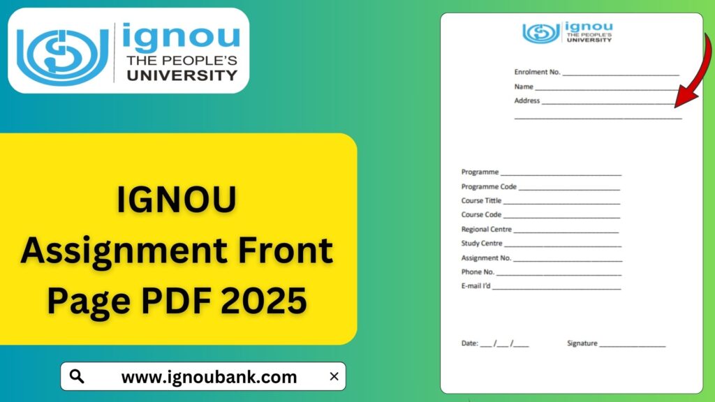 IGNOU Assignment Front Page 2025: Format, Guidelines & Download Link