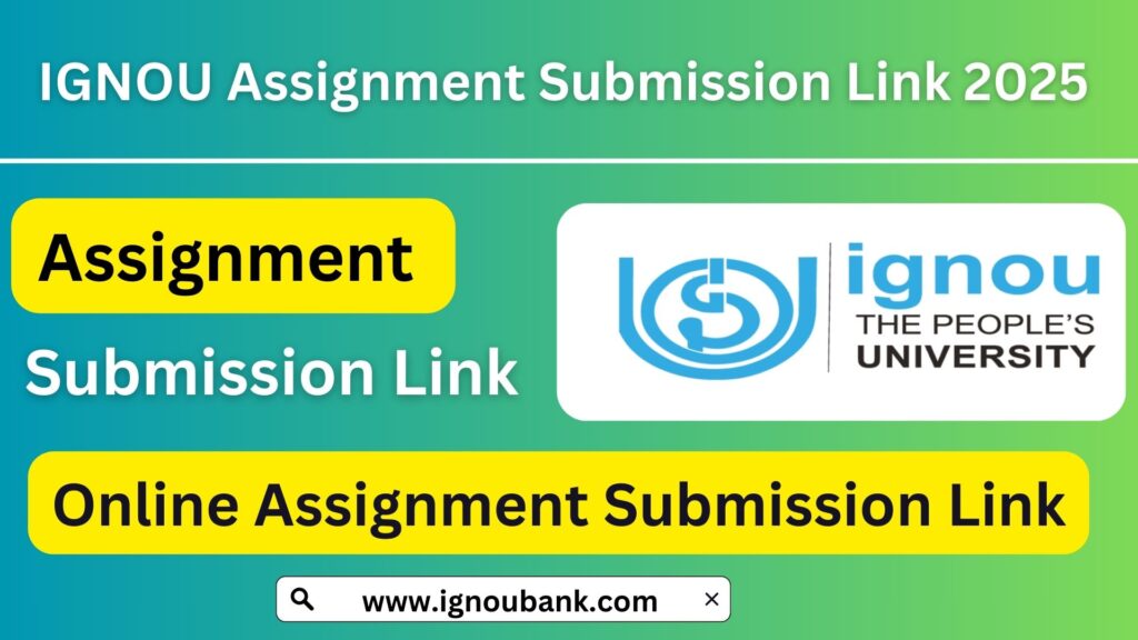 IGNOU Assignment Submission Link 2025: Complete Guide to Submit Your Assignments Online