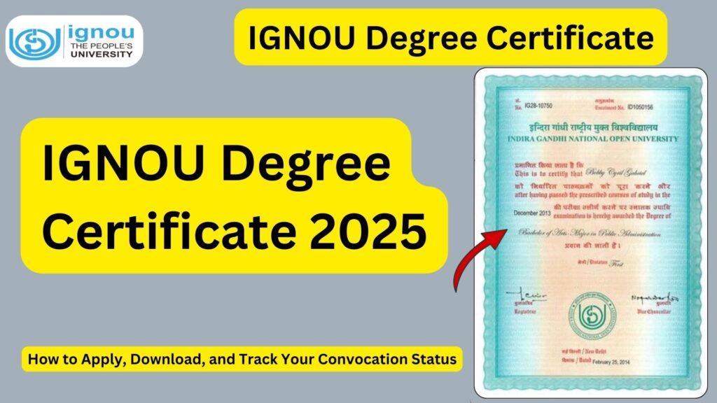 IGNOU Degree Certificate 2025 – How to Apply, Download, and Track Your Convocation Status