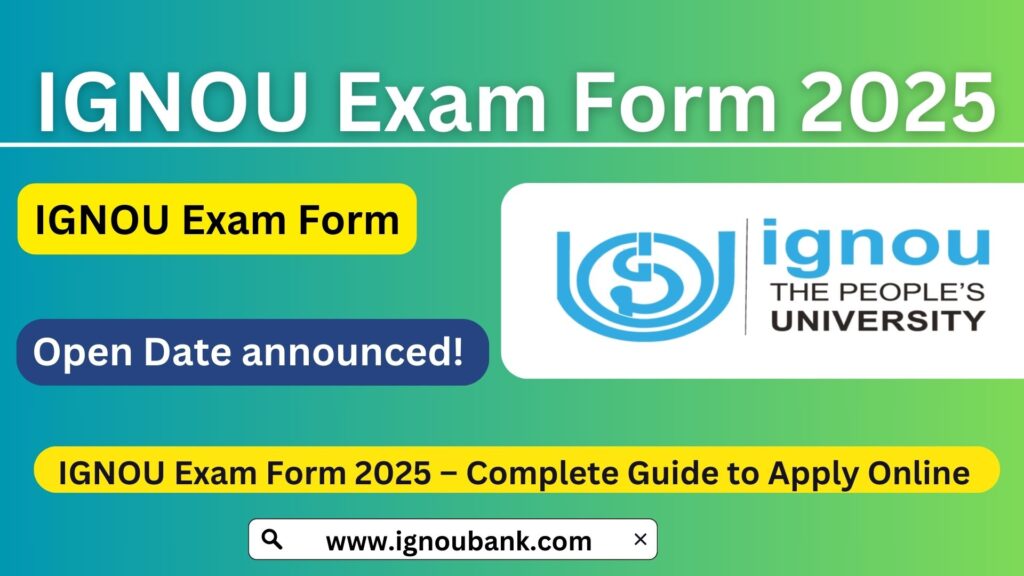 IGNOU Exam Form 2025 – Complete Guide to Apply Online