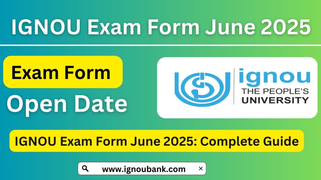 IGNOU Exam Form June 2025 Complete Guide