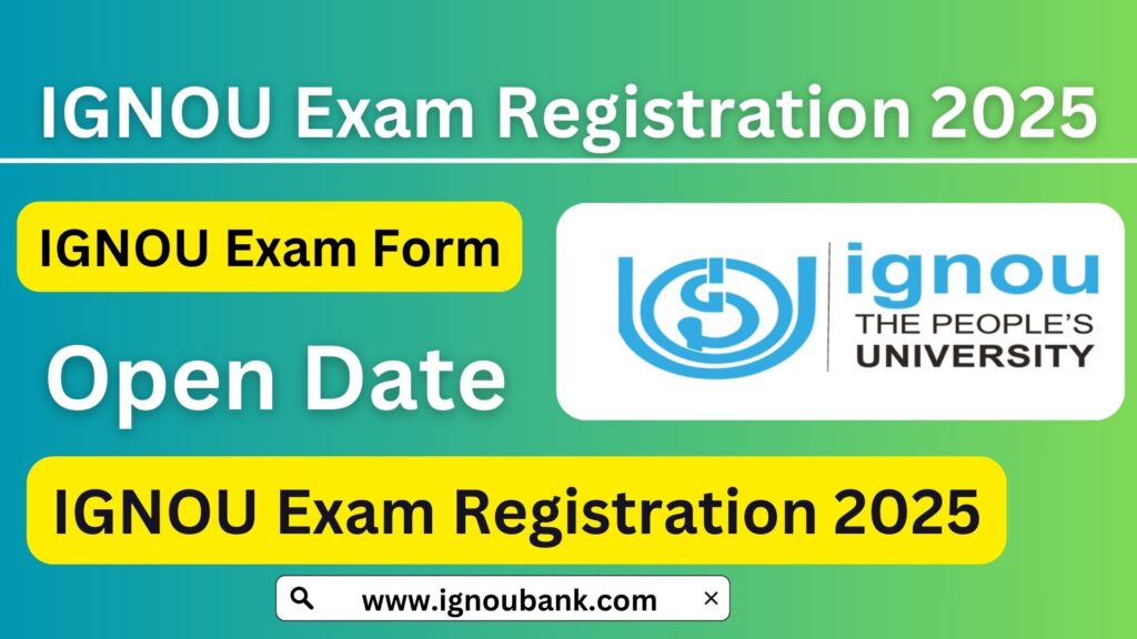 IGNOU Exam Registration 2025: Complete Guide, Important Dates, and Application Process