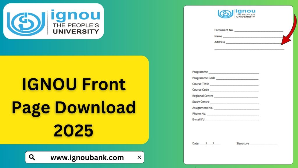 IGNOU Front Page Download 2025 – Format, Guidelines, and Sample