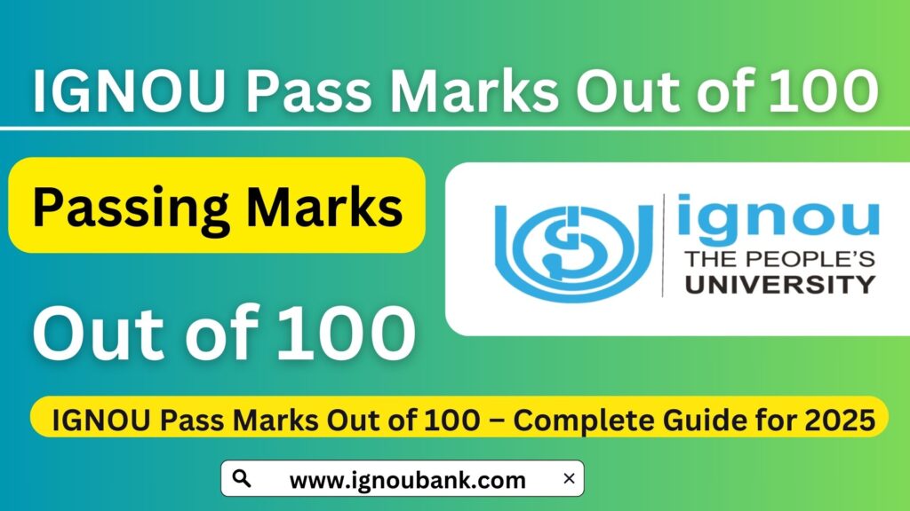 IGNOU Pass Marks Out of 100 – Complete Guide for 2025