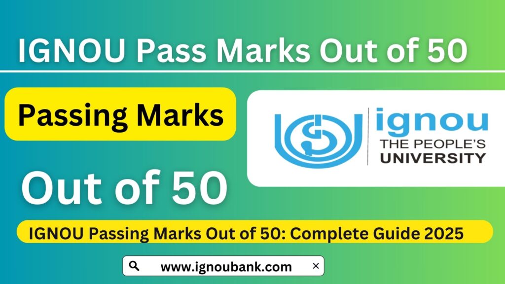 IGNOU Passing Marks Out of 50: Complete Guide 2025