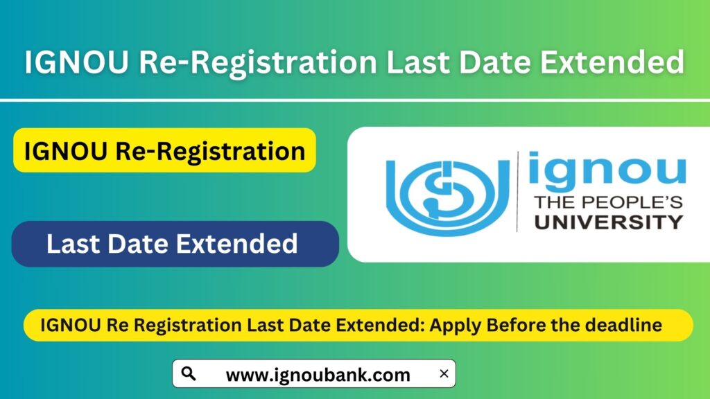 IGNOU Re Registration Last Date Extended: Apply Before the deadline