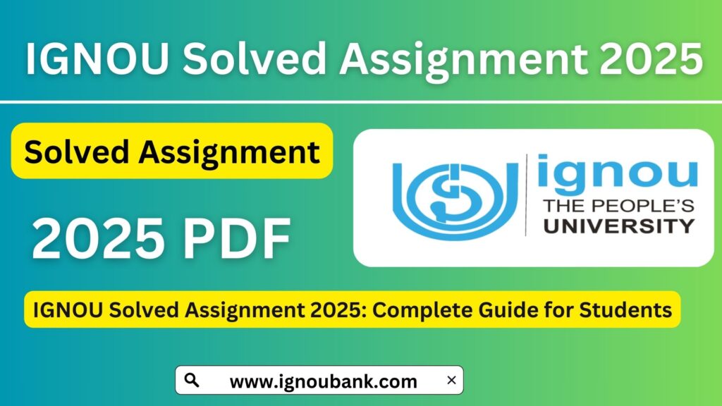 IGNOU Solved Assignment 2025: Complete Guide for Students