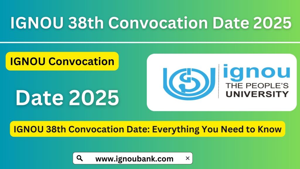 IGNOU 38th Convocation Date: Everything You Need to Know