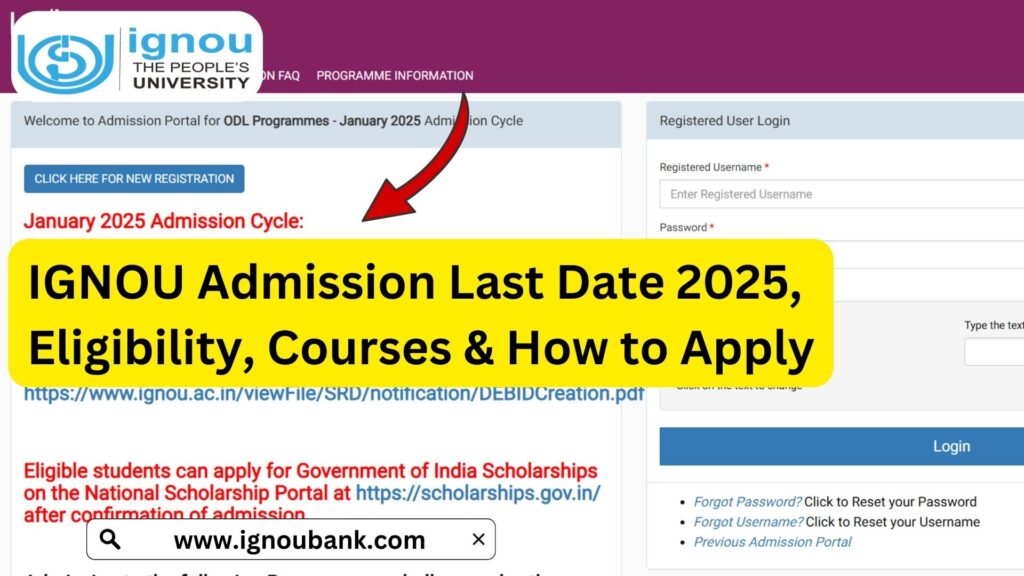 IGNOU Admission Last Date 2025, Eligibility, Courses & How to Apply