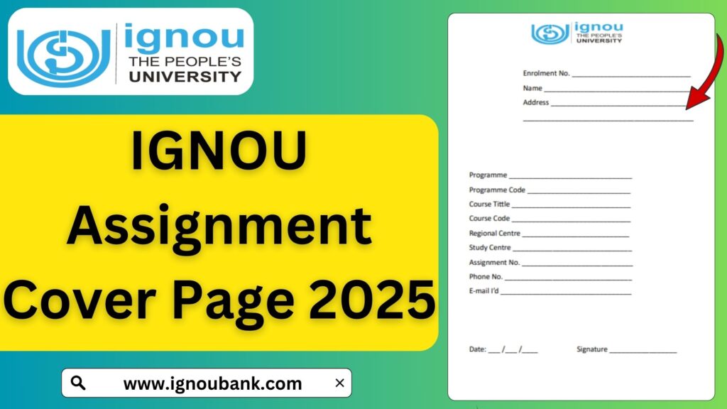 IGNOU Assignment Cover Page 2025: Format, Download & Guidelines