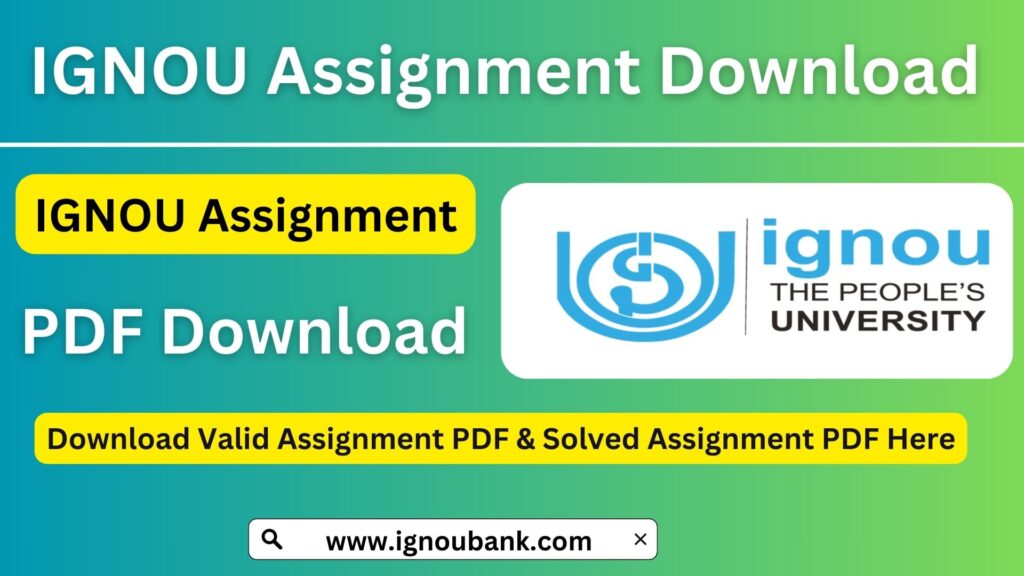 IGNOU Assignment Download 2025: How to Download and Submit Assignments Online