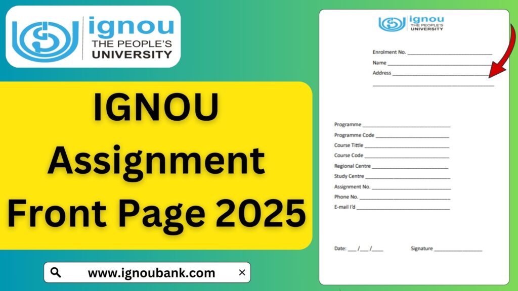 IGNOU Assignment Front Page 2025: Format, Guidelines, and Download Link