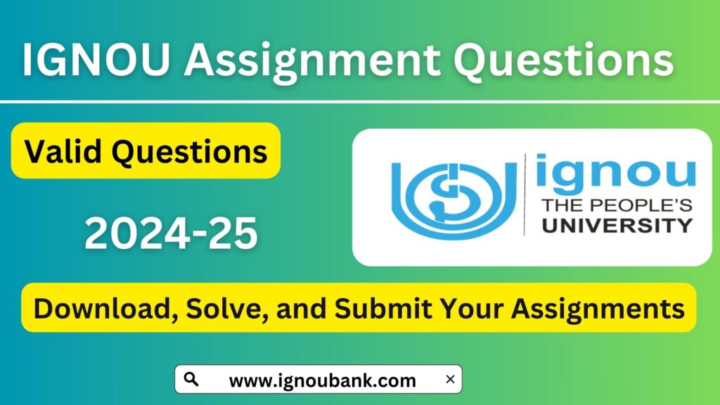 IGNOU Assignment Questions 2024-25: Download, Solve, and Submit Your Assignments