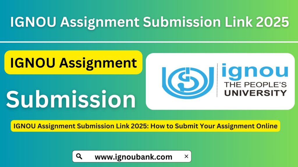 IGNOU Assignment Submission Link 2025: How to Submit Your Assignment Online