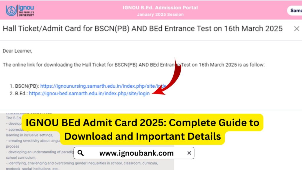 IGNOU BEd Admit Card 2025: Complete Guide to Download and Important Details