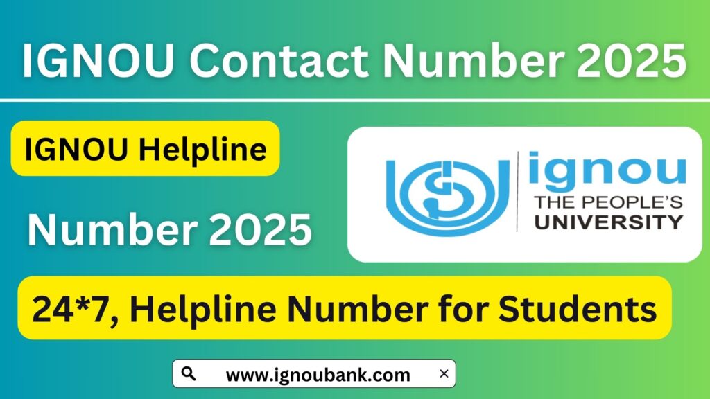 IGNOU Contact Number 2025: How to Reach IGNOU for Queries and Support