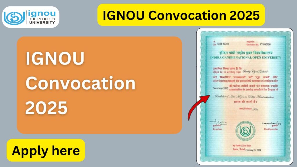 IGNOU Convocation 2025: Complete Guide to Registration, Date, and Certificate Collection