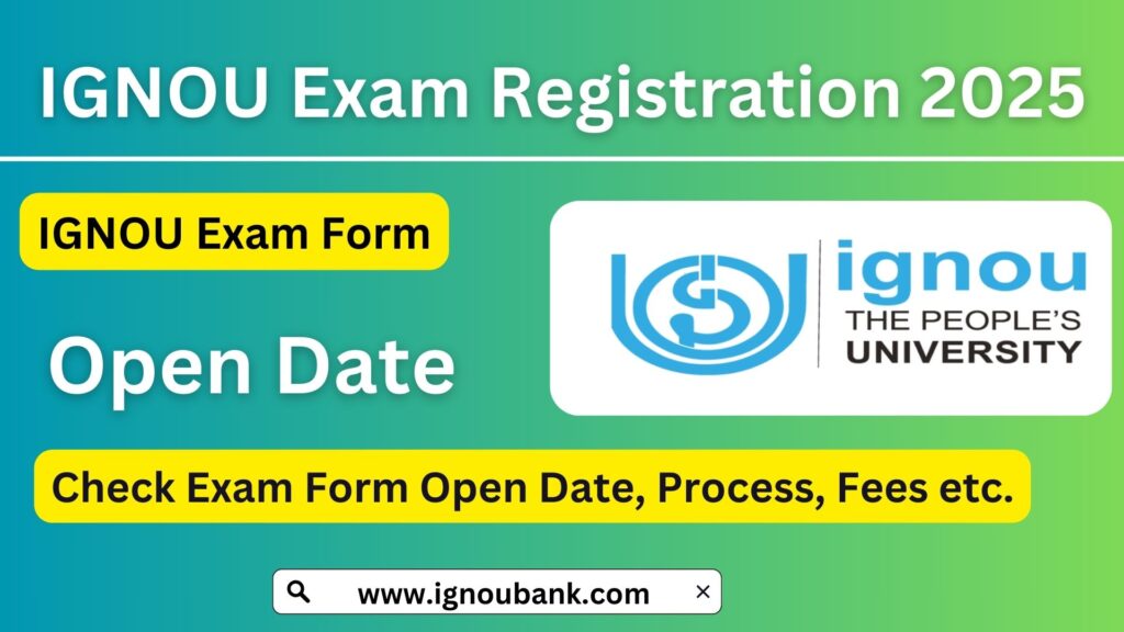 IGNOU Exam Registration 2025: Complete Guide, Process, and Important Dates