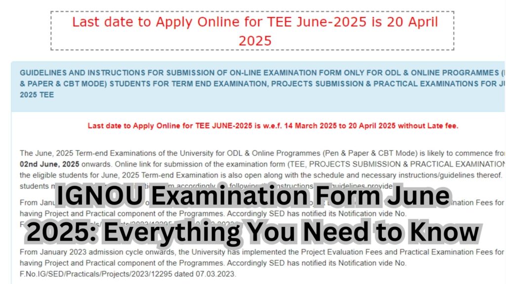 IGNOU Examination Form June 2025: Everything You Need to Know