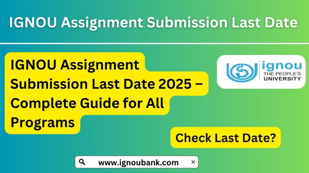 IGNOU Assignment Submission Last Date 2025 – Complete Guide for All Programs 1 IGNOU Assignment Submission Last Date 2025 – Complete Guide for All Programs