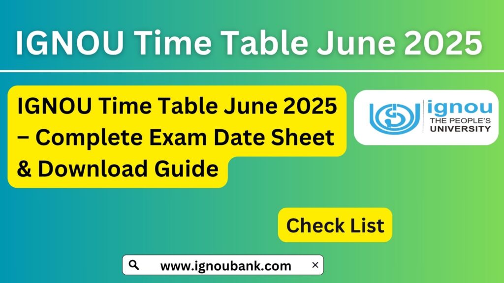 IGNOU Time Table June 2025 – Complete Exam Date Sheet & Download Guide 1 IGNOU Time Table June 2025 – Complete Exam Date Sheet & Download Guide