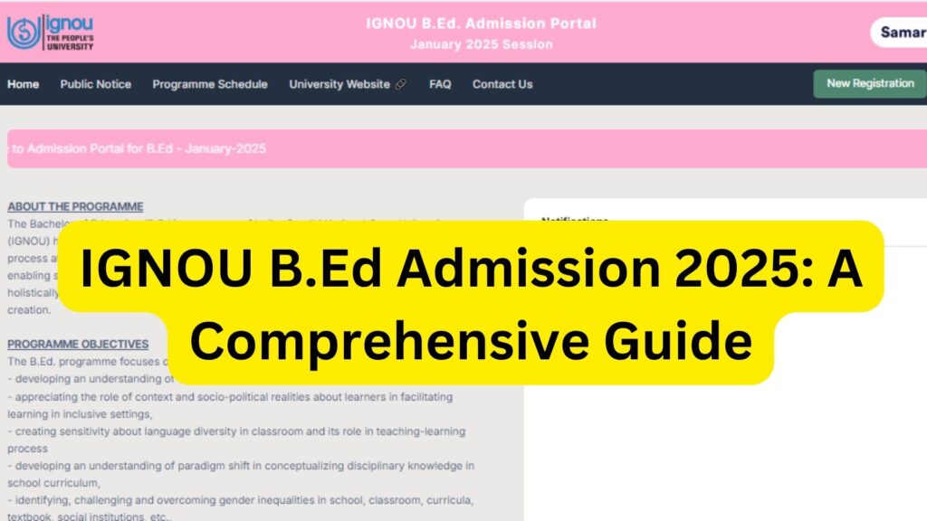 IGNOU B.Ed Admission 2025: A Comprehensive Guide 1 IGNOU B.Ed Admission 2025: A Comprehensive Guide