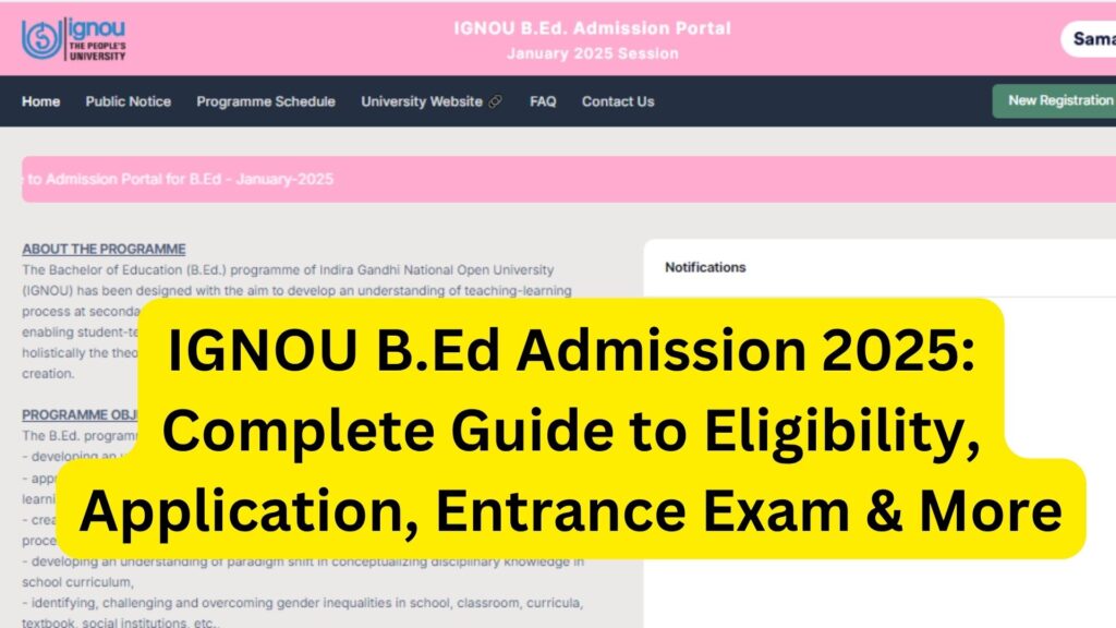 IGNOU B.Ed Admission 2025: Complete Guide to Eligibility, Application, Entrance Exam & More 1 IGNOU B.Ed Admission 2025: Complete Guide to Eligibility, Application, Entrance Exam & More