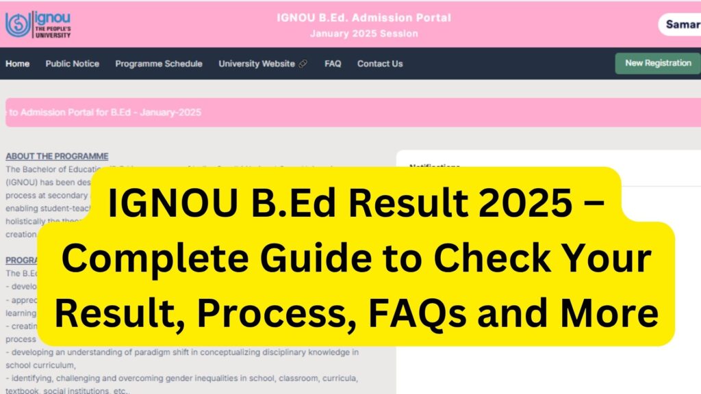 IGNOU BEd Result 2025 – Complete Guide to Check Your Result, Process, FAQs and More 1 IGNOU BEd Result 2025 – Complete Guide to Check Your Result, Process, FAQs and More
