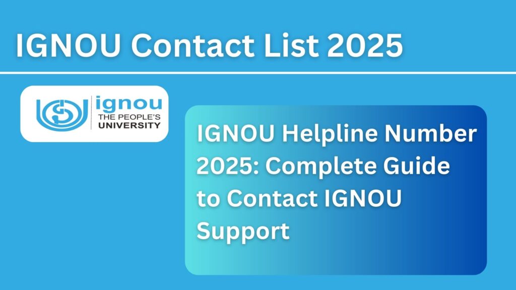 IGNOU Helpline Number 2025: Complete Guide to Contact IGNOU Support for All Queries 1 IGNOU Helpline Number 2025: Complete Guide to Contact IGNOU Support for All Queries