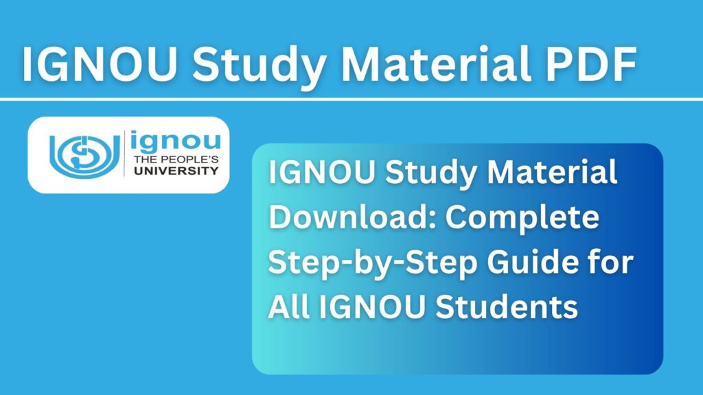 IGNOU Study Material Download: Complete Step-by-Step Guide for All IGNOU Students 1 IGNOU Study Material Download: Complete Step-by-Step Guide for All IGNOU Students